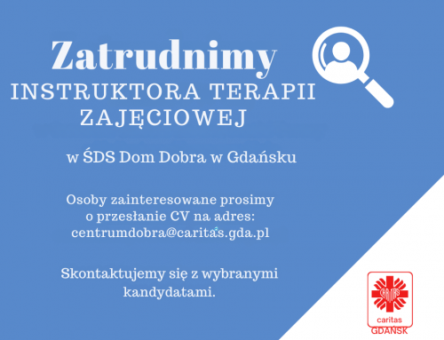 Zatrudnimy Instruktora Terapii Zajęciowej w Środowiskowym Domu Samopomocy „Dom Dobra”